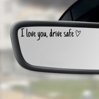 Car vinyl decal, set of 2 I Love You Drive Safe decal for car mirror, car rearview mirror sticker, universal car accessory.